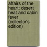 Affairs Of The Heart: Desert Heat And Cabin Fever (Collector's Edition) by Kristie Leigh Maguire