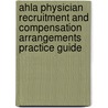 Ahla Physician Recruitment And Compensation Arrangements Practice Guide door Health Lawyers Association American