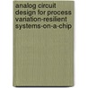 Analog Circuit Design for Process Variation-Resilient Systems-on-a-Chip door Marvin Onabajo