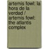 Artemis Fowl: La hora de la verdad / Artemis Fowl: The Atlantis Complex