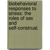 Biobehavioral Responses To Stress: The Roles Of Sex And Self-Construal. door Sharis Daneri Delgadillo