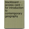 Blackboard -- Access Card -- For Introduction to Contemporary Geography by William H. Renwick
