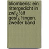 Bliomberis: Ein Rittergedicht in Zwï¿½Lf Gesï¿½Ngen. Zweiter Band by Johann Baptist Von Alxinger