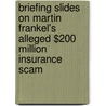 Briefing Slides on Martin Frankel's Alleged $200 Million Insurance Scam by United States General Accounting Office