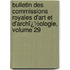 Bulletin Des Commissions Royales D'Art Et D'Archï¿½Ologie, Volume 29