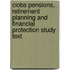 Ciobs Pensions, Retirement Planning And Financial Protection Study Text