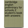 Cambridge English Preliminary for Schools 2 Student's Book with Answers door Cambridge Esol