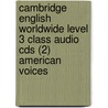 Cambridge English Worldwide Level 3 Class Audio Cds (2) American Voices door Diana Hicks