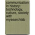 Communication In History: Technology, Culture, Society With Mysearchlab