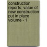 Construction Reports; Value of New Construction Put in Place Volume - 1 door United States Bureau of Census