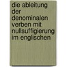 Die Ableitung der denominalen Verben mit Nullsuffigierung im Englischen door Ilse Karius
