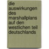 Die Auswirkungen Des Marshallplans Auf Den Westlichen Teil Deutschlands door Torben Wengenroth