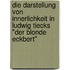 Die Darstellung Von Innerlichkeit In Ludwig Tiecks "Der Blonde Eckbert"