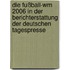 Die Fußball-wm 2006 In Der Berichterstattung Der Deutschen Tagespresse