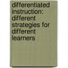 Differentiated Instruction: Different Strategies For Different Learners door Jim Grant