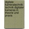 Digitale Kameratechnik: Technik Digitaler Kameras in Theorie Und Praxis door Thomas Maschke