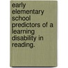 Early Elementary School Predictors Of A Learning Disability In Reading. door Stacy Lynn Weiss