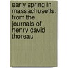 Early Spring in Massachusetts: from the Journals of Henry David Thoreau by Henry David Thoreau