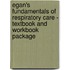 Egan's Fundamentals Of Respiratory Care - Textbook And Workbook Package