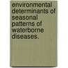 Environmental Determinants Of Seasonal Patterns Of Waterborne Diseases. door Jyotsna Somayajula Jagai