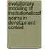 Evolutionary Modeling of Institutionalized Norms in Development Context