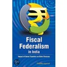 Fiscal Federalism In India: Impact Of Union Transfers On State Finances door Pratibha Agarwal
