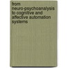 From Neuro-Psychoanalysis to Cognitive and Affective Automation Systems door Palensky Brigitte
