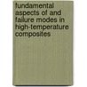 Fundamental Aspects of and Failure Modes in High-Temperature Composites door United States Government