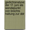 Gedichtanalyse: Der 17. Juni Als Wendepunkt Von Brechts Haltung Zur Ddr by David Wieblitz