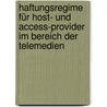 Haftungsregime für Host- und Access-Provider im Bereich der Telemedien door Dieter Frey