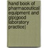 Hand Book Of Pharmaceutical Equipment And Glp(good Laboratory Practice)