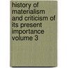 History of Materialism and Criticism of Its Present Importance Volume 3 door Friedrich Albert Lange