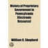 History of Proprietary Government in Pennsylvania [Electronic Resource]