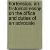 Hortensius; An Historical Essay on the Office and Duties of an Advocate door William Forsyth