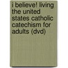 I Believe! Living The United States Catholic Catechism For Adults (Dvd) door Usccb