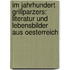 Im Jahrhundert Grillparzers: Literatur Und Lebensbilder Aus Oesterreich