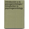 Introduccion A La Psicogerontologia / Introduction To Psychogerontology door Ramona Rubio Herrera