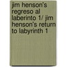 Jim Henson's Regreso al laberinto 1/ Jim Henson's Return to Labyrinth 1 door Jake T. Forbes
