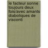 Le Facteur Sonne Toujours Deux Fois/Avec Amants Diaboliques De Visconti door James M. Cain