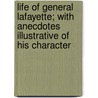 Life of General Lafayette; With Anecdotes Illustrative of His Character door John Quincy Adams