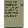 Ludwig Van Beethoven - Ruf Vom Berge - WoO147 - A Score Voice and Piano door Ludwig van Beethoven