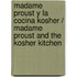 Madame Proust y la cocina kosher / Madame Proust and the Kosher Kitchen