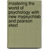 Mastering The World Of Psychology With New Mypsychlab And Pearson Etext