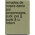 Miracles De Nostre Dame Par Personnages, Publ. Par G. Paris & U. Robert