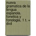 Nueva Gramatica De La Lengua Espanola. Fonetica Y Fonologia, 1 T. + Dvd