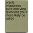 Oracle E-Business Suite Interview Questions You'll Most Likely be Asked