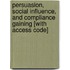 Persuasion, Social Influence, And Compliance Gaining [With Access Code]