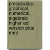 Precalculus: Graphical, Numerical, Algebraic Higher Ed Version Plus Mml door Franklin Demana