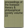 Proceedings of the Liverpool Literary & Philosophical Society Volume 23 by Philosophical Society of Liverpool