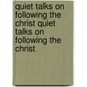 Quiet Talks On Following The Christ Quiet Talks On Following The Christ door S.D. Gordon